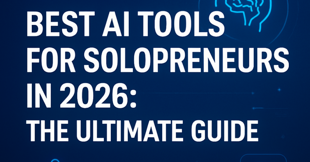 Best AI Tools for Solopreneurs in 2026: The Ultimate Guide - AI Tools ...